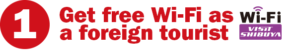 Get free Wi-Fi as a foreign tourist