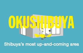 OKUSHIBUYA - Shibuya's most up-and-coming area